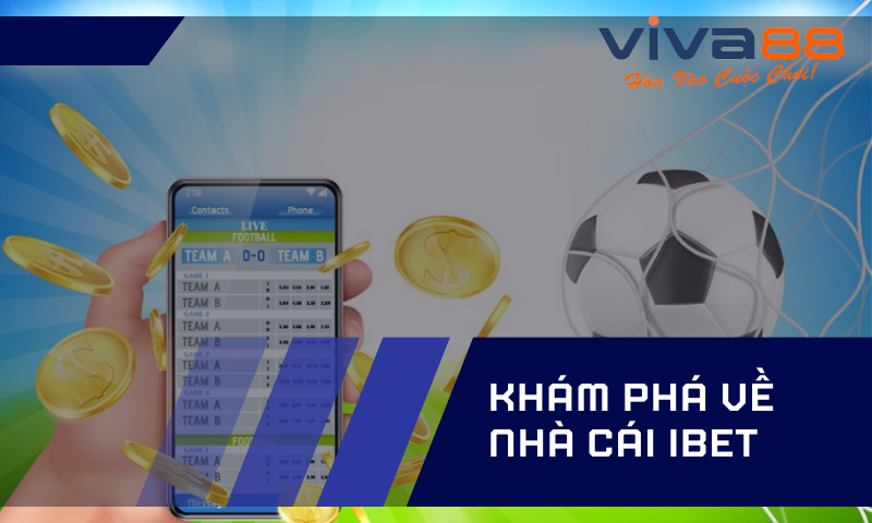 Khám phá về nhà cái IBet888 mới nhất